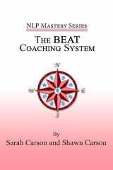 9781940254142-1940254140-The BEAT Coaching System (NLP Mastery)