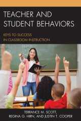 9781475829433-1475829434-Teacher and Student Behaviors: Keys to Success in Classroom Instruction