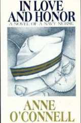 9780962727412-0962727415-In Love And Honor: A Novel of a Navy Nurse