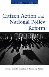 9781848133853-1848133855-Citizen Action and National Policy Reform: Making Change Happen (Claiming Citizenship)