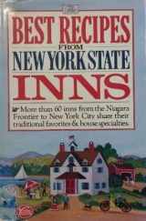 9780899091419-0899091415-The Best Recipes from New York State Inns: More Than Sixty Inns from the Niagara Frontier to New York City Share Their Traditional Favorites and Hou