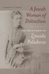 9781684580019-1684580013-A Jewish Woman of Distinction: The Life and Diaries of Zinaida Poliakova (The Tauber Institute Series for the Study of European Jewry)