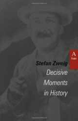 9781572410671-1572410671-Decisive Moments in History: Twelve Historical Miniatures (STUDIES IN AUSTRIAN LITERATURE, CULTURE, AND THOUGHT TRANSLATION SERIES)