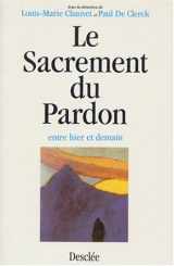 9782718905150-2718905158-Le Sacrement du pardon entre hier et demain (PREPARATION AUX SACREMENTS) (French Edition)