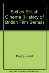 9780851703091-0851703097-Sixties British Cinema (History of British Film Series)