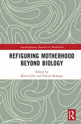 9781032318660-103231866X-Refiguring Motherhood Beyond Biology (Interdisciplinary Research in Motherhood)