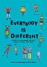 9781931282062-1931282064-Everybody Is Different: A Book for Young People Who Have Brothers or Sisters With Autism