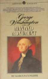 9780451622280-0451622286-George Washington: Man and Monument