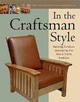 9781561583980-1561583987-In the Craftsman Style: Building Furniture Inspired by the Arts & Crafts T