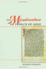 9781576591819-1576591816-The Misadventure of Francis of Assisi (Franciscan Institute Publications)