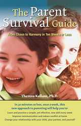 9780415989343-0415989345-The Parent Survival Guide: From Chaos to Harmony in Ten Weeks or Less