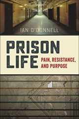 9781479816132-1479816132-Prison Life: Pain, Resistance, and Purpose