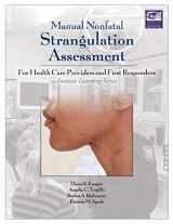 9781936590704-1936590700-Manual Nonfatal Strangulation Assessment (Forensic Learning Series)