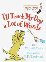 9780375800993-0375800999-I'll Teach My Dog a Lot of Words (Bright & Early Board Books(TM))