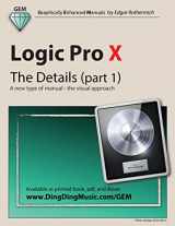 9781503182752-1503182754-Logic Pro X - The Details (part 1): A new type of manual - the visual approach