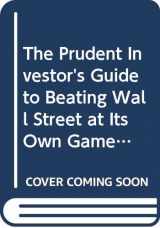 9780071347129-0071347127-The Prudent Investor's Guide to Beating Wall Street at Its Own Game, 2/e