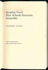 9780300032925-0300032927-Keeping Track: How Schools Structure Inequality