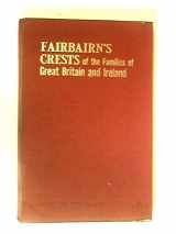 9780804801775-0804801770-Fairbairn's Crest of the Families of Great Britain and Ireland