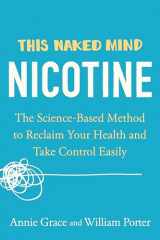 9780593539477-0593539478-This Naked Mind: Nicotine: The Science-Based Method to Reclaim Your Health and Take Control Easily