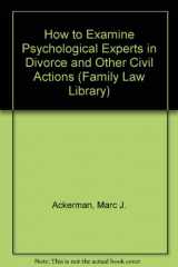 9780471553014-0471553018-How to Examine Psychological Experts in Divorce and Other Civil Actions (Family Law Library)