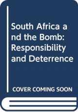 9780669141979-0669141976-South Africa and the Bomb: Responsibility and Deterrence