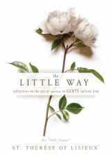 9781641239516-1641239514-The Little Way: Reflections on the Joy of Smallness in God's Infinite Love