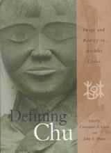 9780824818852-0824818857-Defining Chu: Image and Reality in Ancient China