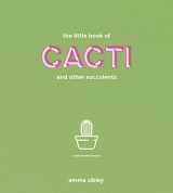 9781849499149-1849499144-The Little Book of Cacti and Other Succulents