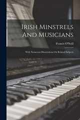 9781015500884-1015500889-Irish Minstrels And Musicians: With Numerous Dissertations On Related Subjects