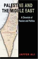 9781893302457-1893302458-Palestine and the Middle East: A Chronicle of Passion and Politics