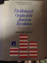 9780674443020-0674443020-The Ideological Origins of the American Revolution