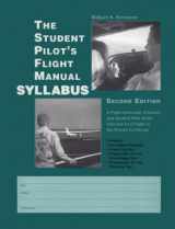 9780813829272-0813829275-The Student Pilot's Flight Manual Syllabus: A Flight Instructor Checklist and Student Pilot Guide from the First Flight to the Private Certificate