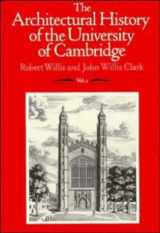 9780521358491-0521358493-The Architectural History of the University of Cambridge and the Colleges of Cambridge and Eton