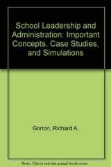 9780697103178-069710317X-School Leadership and Administration: Important Concepts, Case Studies, and Simulations