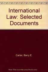 9780316130363-0316130362-International Law: Selected Documents