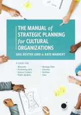 9781538101315-1538101319-The Manual of Strategic Planning for Cultural Organizations: A Guide for Museums, Performing Arts, Science Centers, Public Gardens, Heritage Sites, Libraries, Archives and Zoos