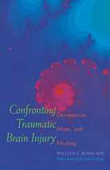 9780300079425-0300079427-Confronting Traumatic Brain Injury : Devastation, Hope, and Healing