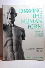 9780442207175-0442207174-Drawing the Human Form: Methods, Sources, Concepts: A Guide to Drawing from Life