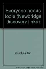 9781582730202-1582730202-Everyone needs tools (Newbridge discovery links)