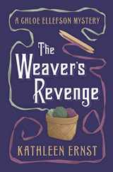 9781595988102-1595988106-The Weaver's Revenge (Chloe Ellefson Mystery, 11)