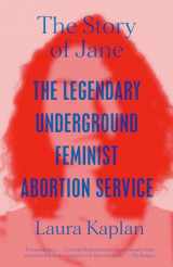 9780593471081-0593471083-The Story of Jane: The Legendary Underground Feminist Abortion Service