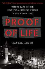 9781643750989-1643750984-Proof of Life: Twenty Days on the Hunt for a Missing Person in the Middle East