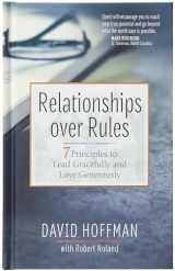 9781424566648-1424566649-Relationships over Rules: 7 Principles to Lead Gracefully and Love Generously - Harnessing the Power of Relationships to Overcome Your Past and Embrace Your Future