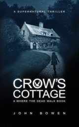 9781796835205-179683520X-Crow's Cottage: A Supernatural Thriller (Where the Dead Walk)