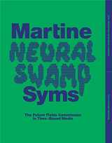 9780876332979-0876332971-Martine Syms: Neural Swamp: The Future Fields Commission in Time-Based Media