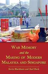 9789971695996-9971695995-War Memory and the Making of Modern Malaysia and Singapore
