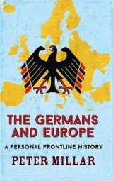 9781910050897-191005089X-The Germans and Europe: A Personal Frontline History