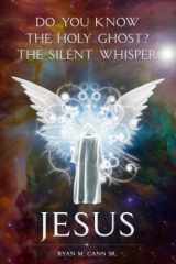 9781735717609-1735717606-Do You Know The Holy Ghost? The Silent Whisper