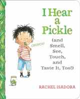 9781524739584-1524739588-I Hear a Pickle: and Smell, See, Touch, & Taste It, Too!
