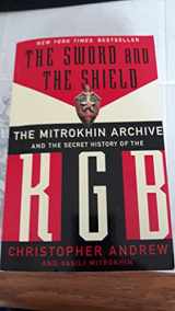 9780465003129-0465003125-The Sword and the Shield: The Mitrokhin Archive and the Secret History of the KGB